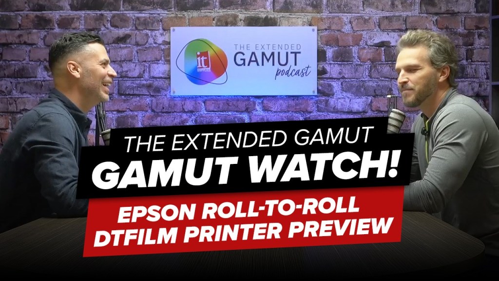 Gamut Watch: EPSON DTF Roll-to-Roll Printer&nbsp;Preview